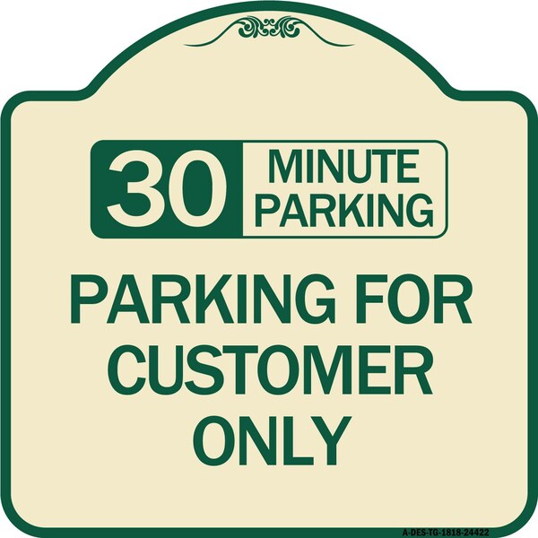 30 Minutes Parking Parking for Customers Heavy-Gauge Aluminum Sign, 18" x 18", TG-1818-24422